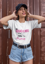 Load image into Gallery viewer, Queens Are Born In June Birthday Gift Idea Premium T-shirt For Girls, Moms