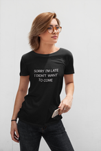 Load image into Gallery viewer, Sorry I'm late ... Funny Premium T-shirt For Men & Women