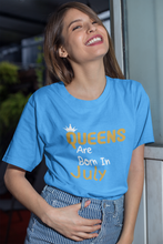 Load image into Gallery viewer, Queens Are Born In July Premium T-shirt