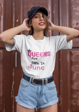 Load image into Gallery viewer, Queens Are Born In June Birthday Gift Idea Premium T-shirt For Girls, Moms
