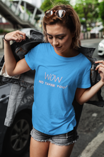 Load image into Gallery viewer, Wow No Thank You, Funny Girly Premium T-shirt
