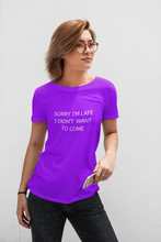 Load image into Gallery viewer, Sorry I&#39;m late ... Funny Premium T-shirt For Men &amp; Women
